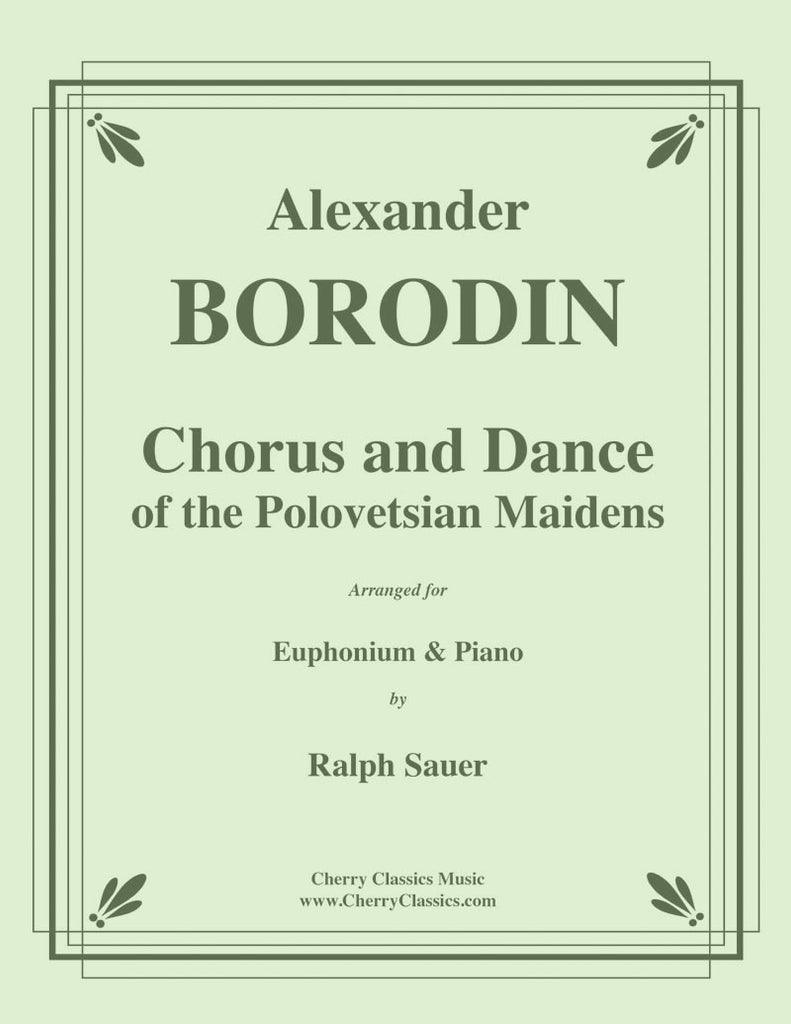 Borodin - Chorus and Dance of the Polovetsian Maidens for Euphonium & Piano - Cherry Classics Music