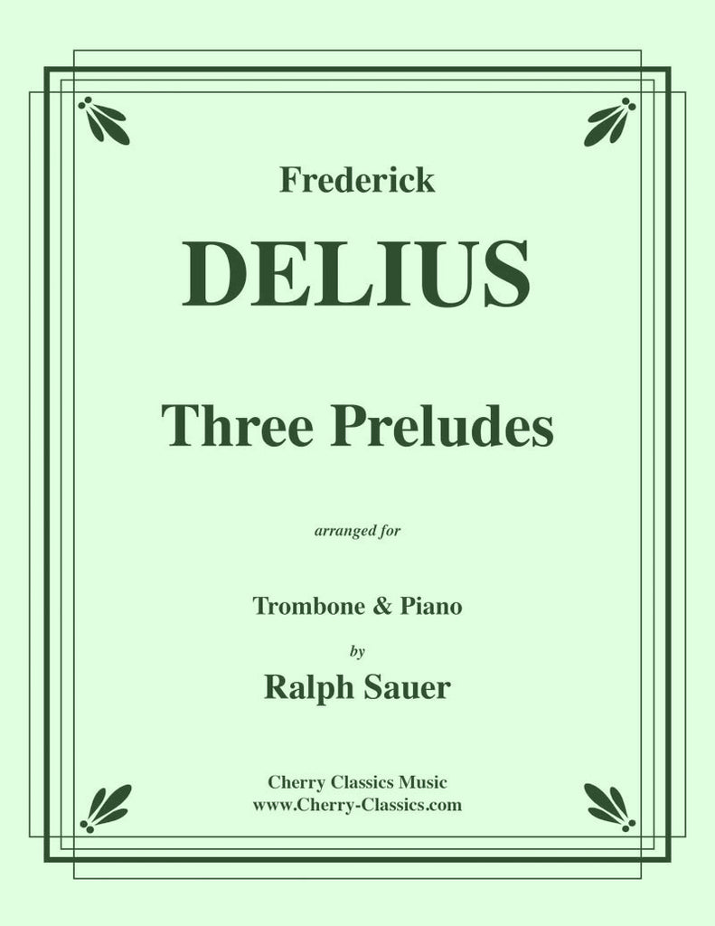 Delius - Three Preludes for Trombone and Piano - Cherry Classics Music