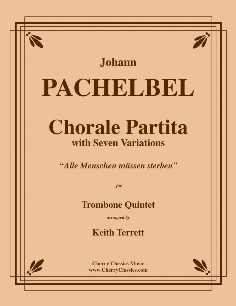 Pachelbel - Chorale Partita with Seven Variations for Trombone Quintet - Cherry Classics Music