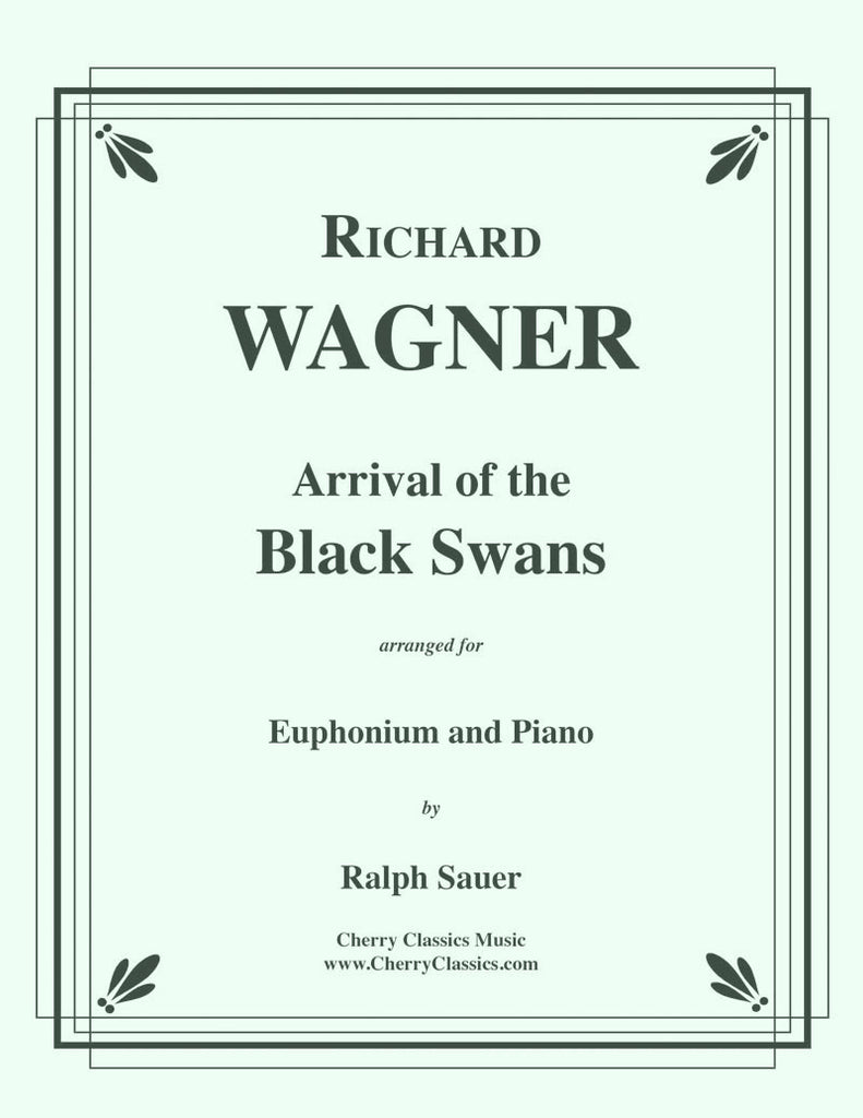 Wagner - Arrival of the Black Swans for Euphonium and Piano - Cherry Classics Music