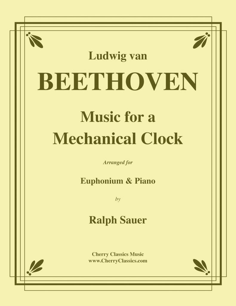 Beethoven - Music for a Mechanical Clock for Euphonium and Piano - Cherry Classics Music