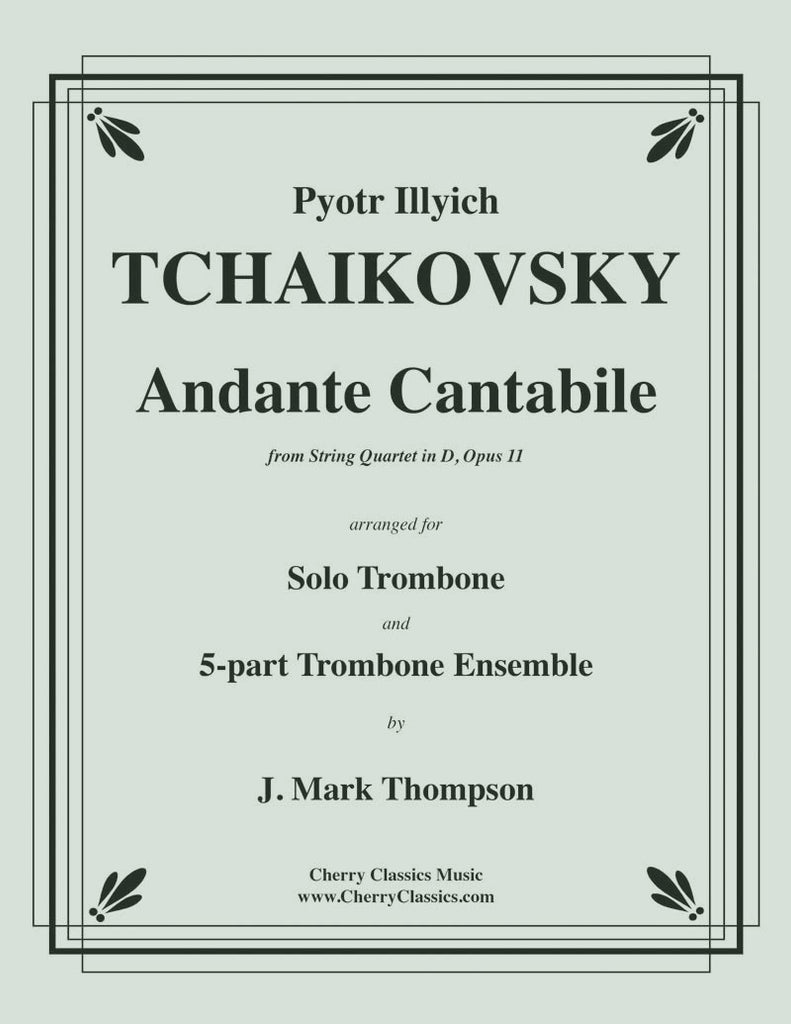 Tchaikovsky - Andante Cantabile for Solo Trombone and Trombone Ensemble - Cherry Classics Music