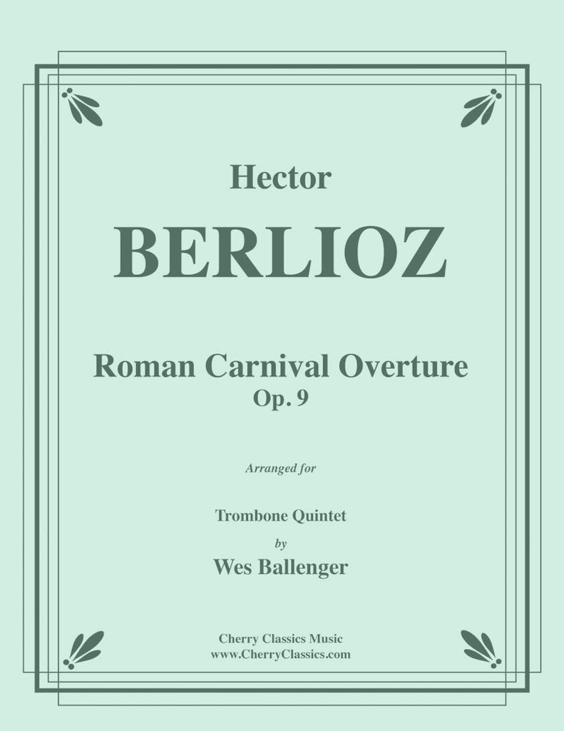 Berlioz - Roman Carnival Overture for Trombone Quintet - Cherry Classics Music