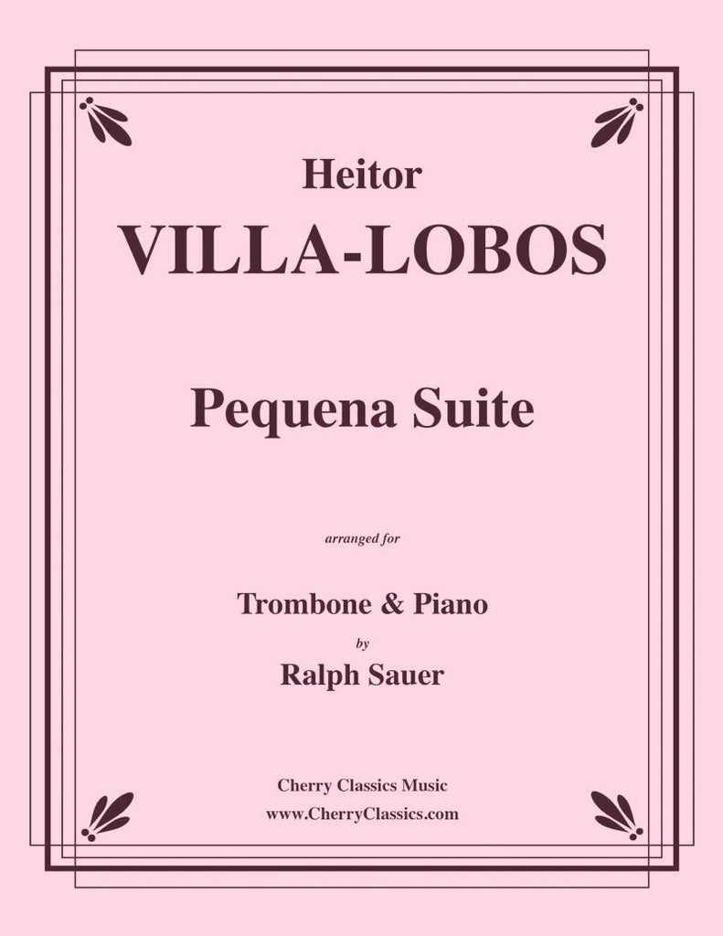Villa Lobos - Pequena Suite for Trombone and Piano - Cherry Classics Music