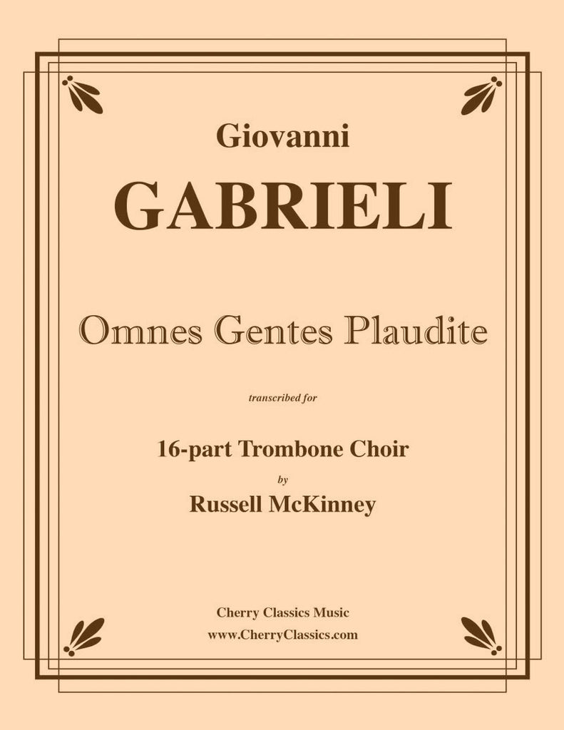 Gabrieli - Omnes Gentes Plaudite - Motet for 16-part Trombone Choir - Cherry Classics Music