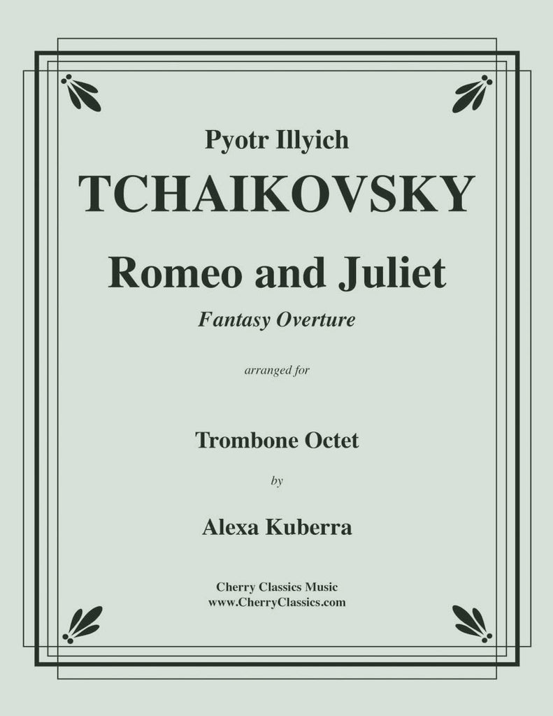 Tchaikovsky - Romeo and Juliet Fantasy Overture for Trombone octet - Cherry Classics Music