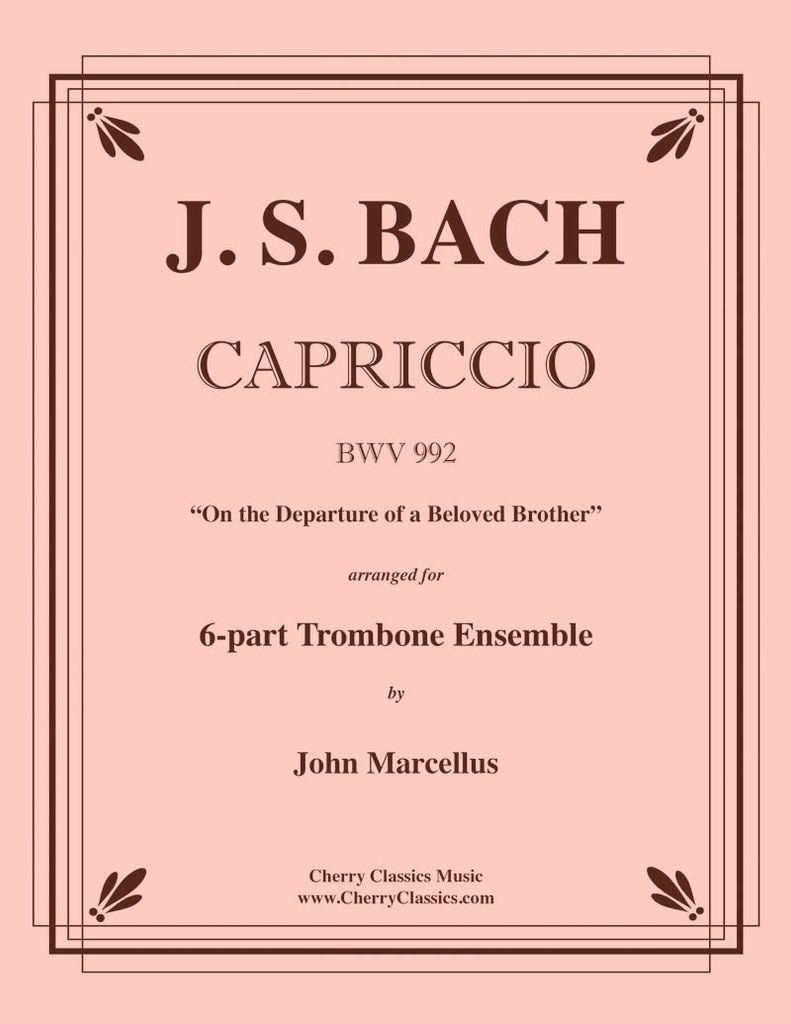 Bach - Capriccio BWV 992 “On the Departure of a Beloved Brother” for 6-part Trombone Ensemble - Cherry Classics Music