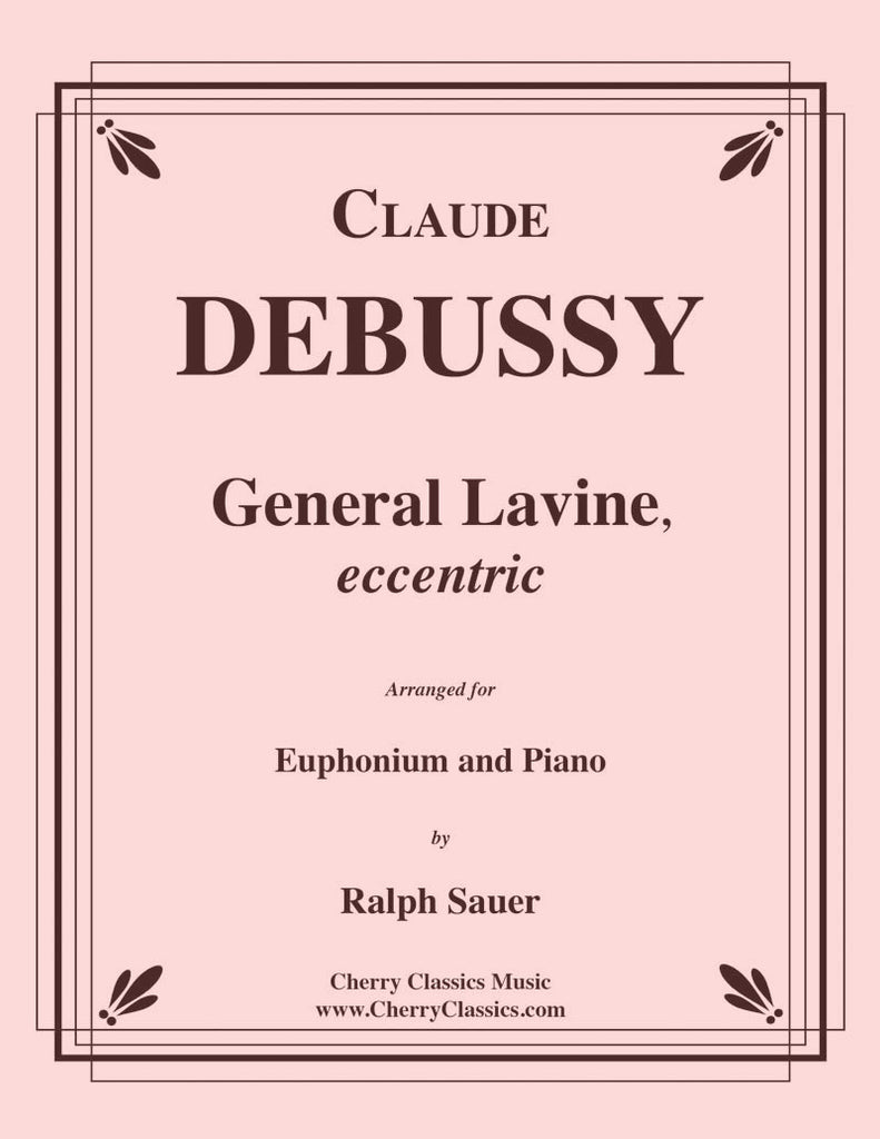 Debussy - General Lavine, eccentric for Euphonium and Piano - Cherry Classics Music