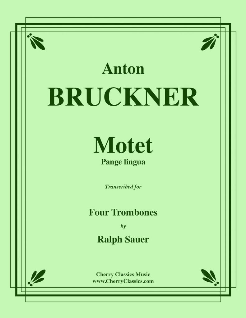 Bruckner - Pange Lingua for Trombone Quartet - Cherry Classics Music