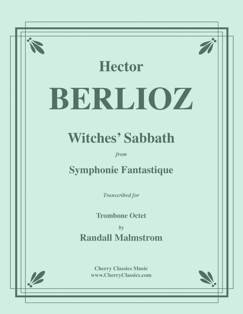 Berlioz - Witches' Sabbath from Symphonie Fantastique for Trombone Octet - Cherry Classics Music