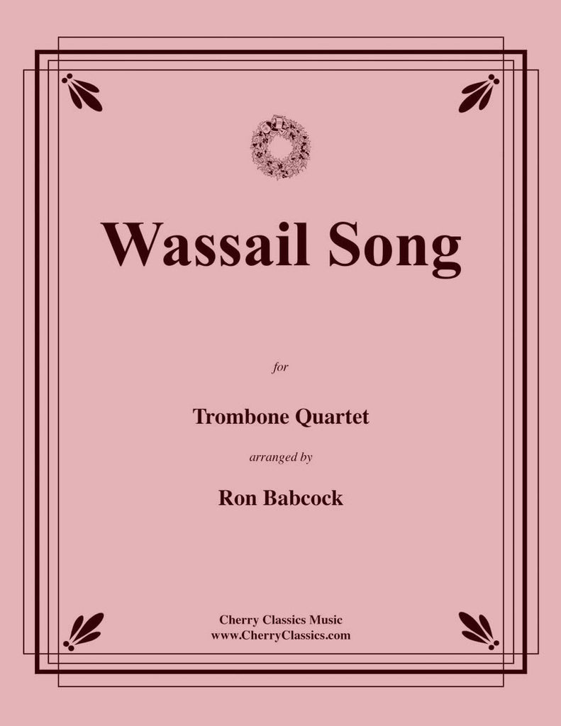 Traditional Christmas - Wassail Song for Trombone Quartet - Cherry Classics Music