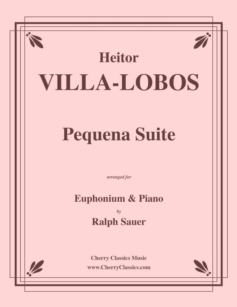 Villa Lobos - Pequena Suite for Euphonium and Piano - Cherry Classics Music