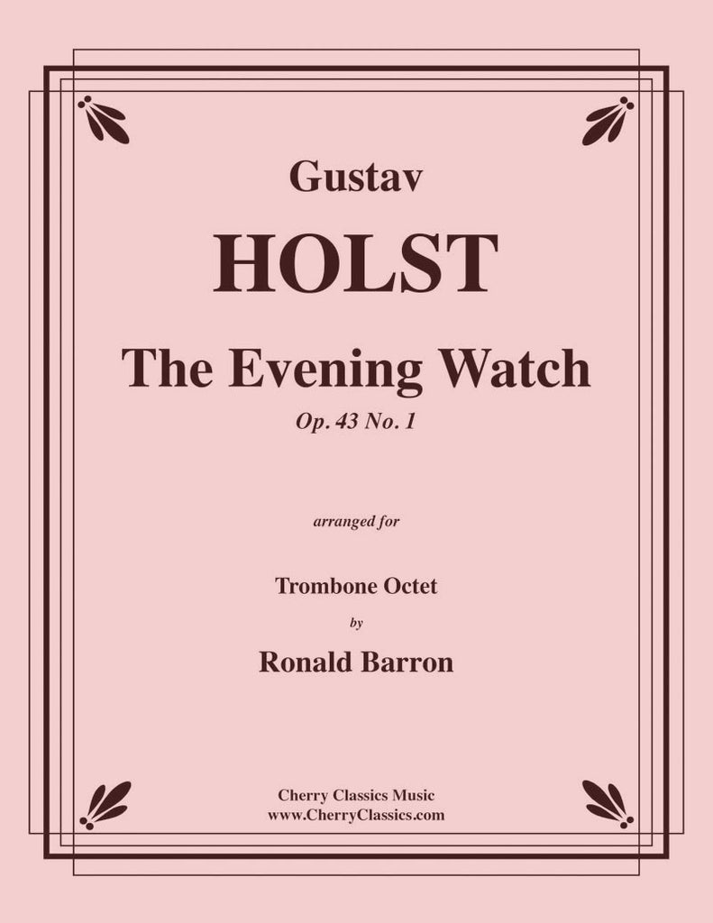 Holst - The Evening Watch for Trombone Octet - Cherry Classics Music