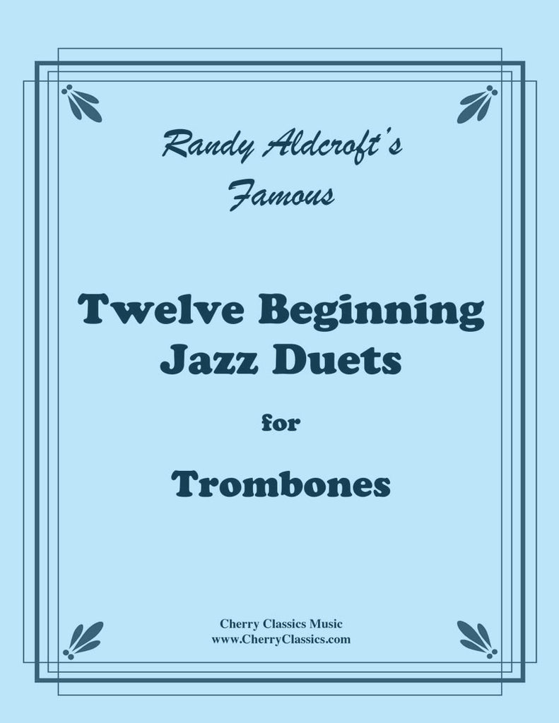 Aldcroft - Twelve Beginning Jazz Duets for Trombones - Cherry Classics Music