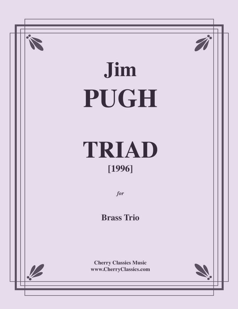 Pugh - Triad for Brass Trio (1996) - Cherry Classics Music