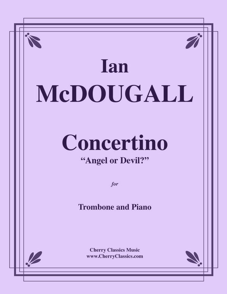 McDougall - Concertino for Trombone and Piano, “Devil or Angel?” - Cherry Classics Music