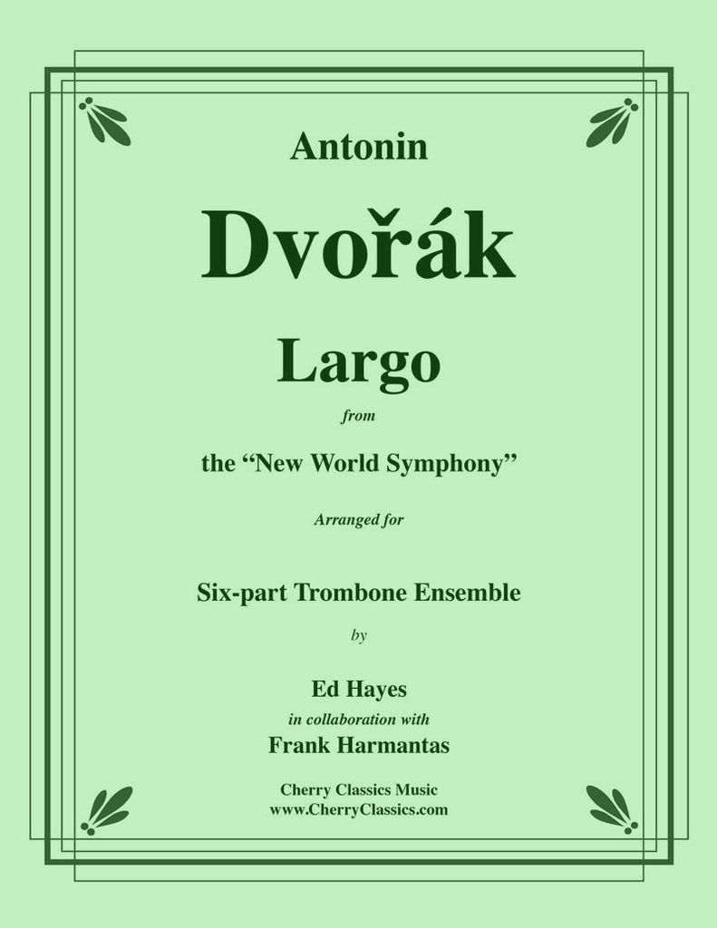 Dvorak - Largo from the “New World Symphony” for Six-part Trombone Ensemble - Cherry Classics Music