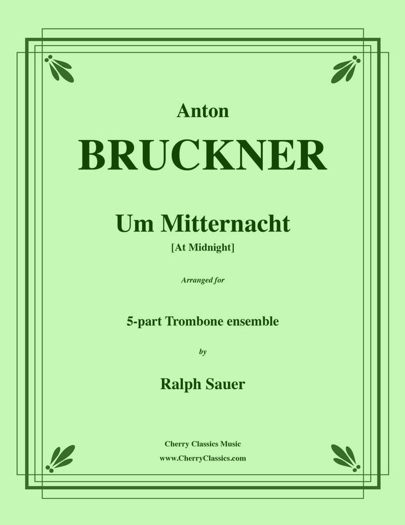 Bruckner - Um Mitternacht (At Midnight) for 5-part Trombone Ensemble - Cherry Classics Music
