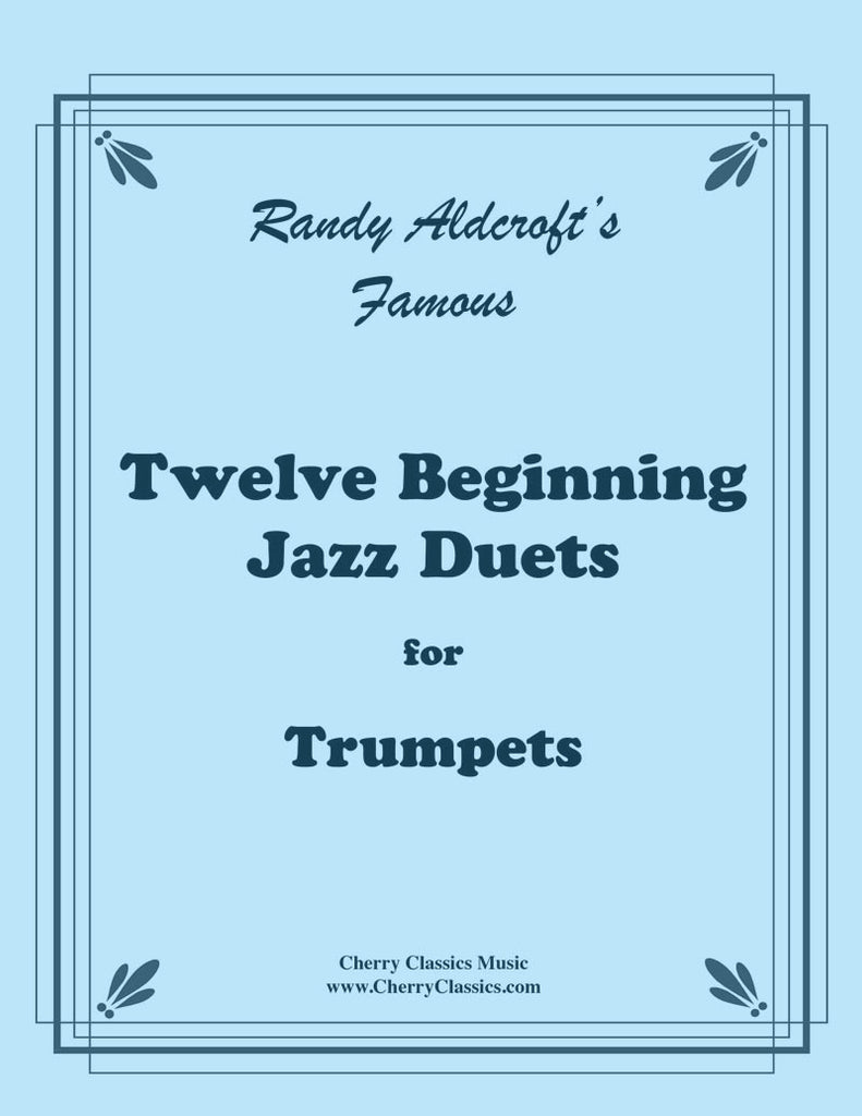 Aldcroft - Twelve Beginning Jazz Duets for Trumpets - Cherry Classics Music