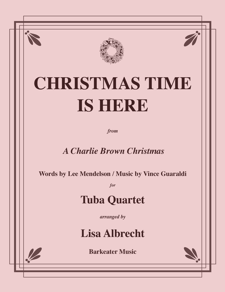 Guaraldi Mendelson - Christmas Time Is Here for Tuba Quartet - Cherry Classics Music