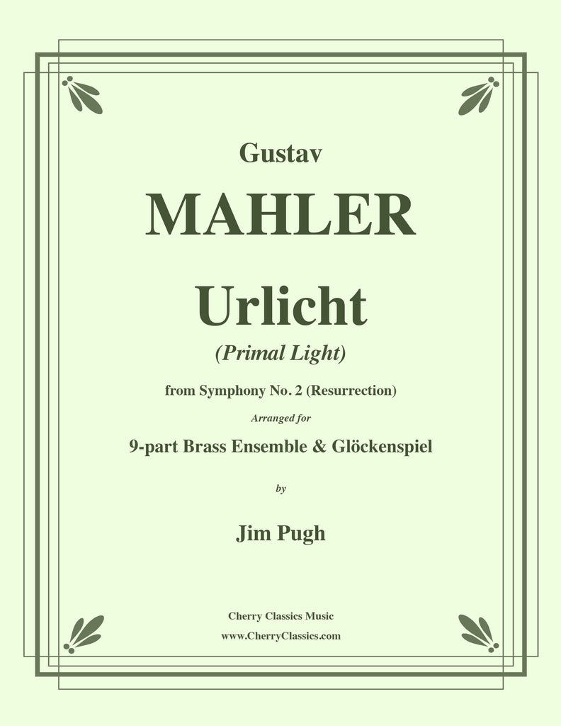 Mahler - Urlicht from Symphony No. 2 "Resurrection" for 9-part Brass Ensemble & Glöckenspiel - Cherry Classics Music