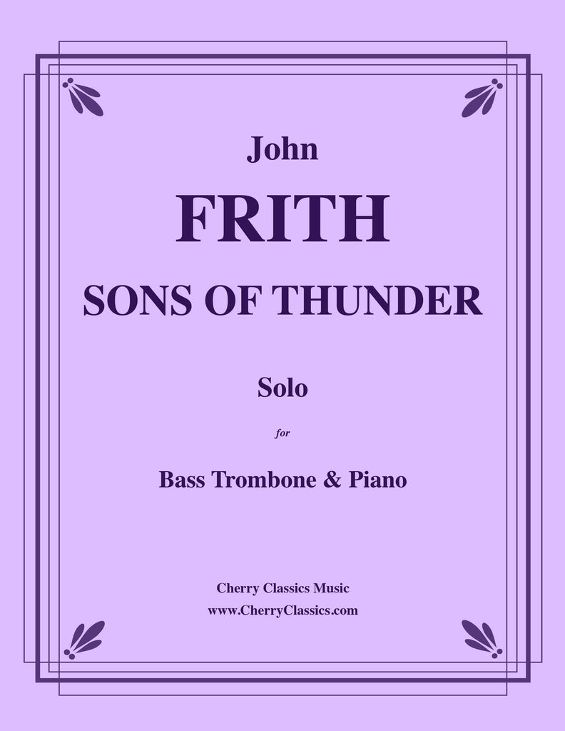 Frith - Sons of Thunder for Bass Trombone and Piano - Cherry Classics Music