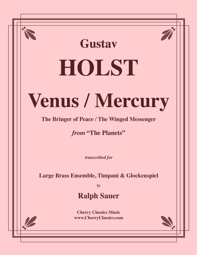Holst - Venus and Mercury movements from the Planets for 14-part Brass Ensemble and Percussion - Cherry Classics Music