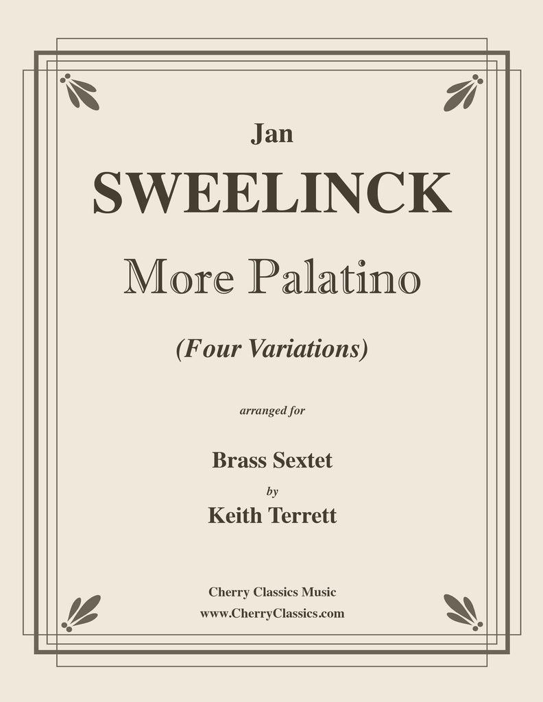Sweelinck - More Palatino - Four Variations for Brass Sextet arranged by Keith Terrett - Cherry Classics Music