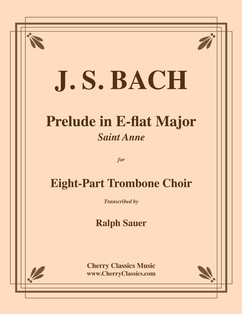 Bach - Prelude in E-flat Major "St. Anne" for 8-part Trombone Choir - Cherry Classics Music