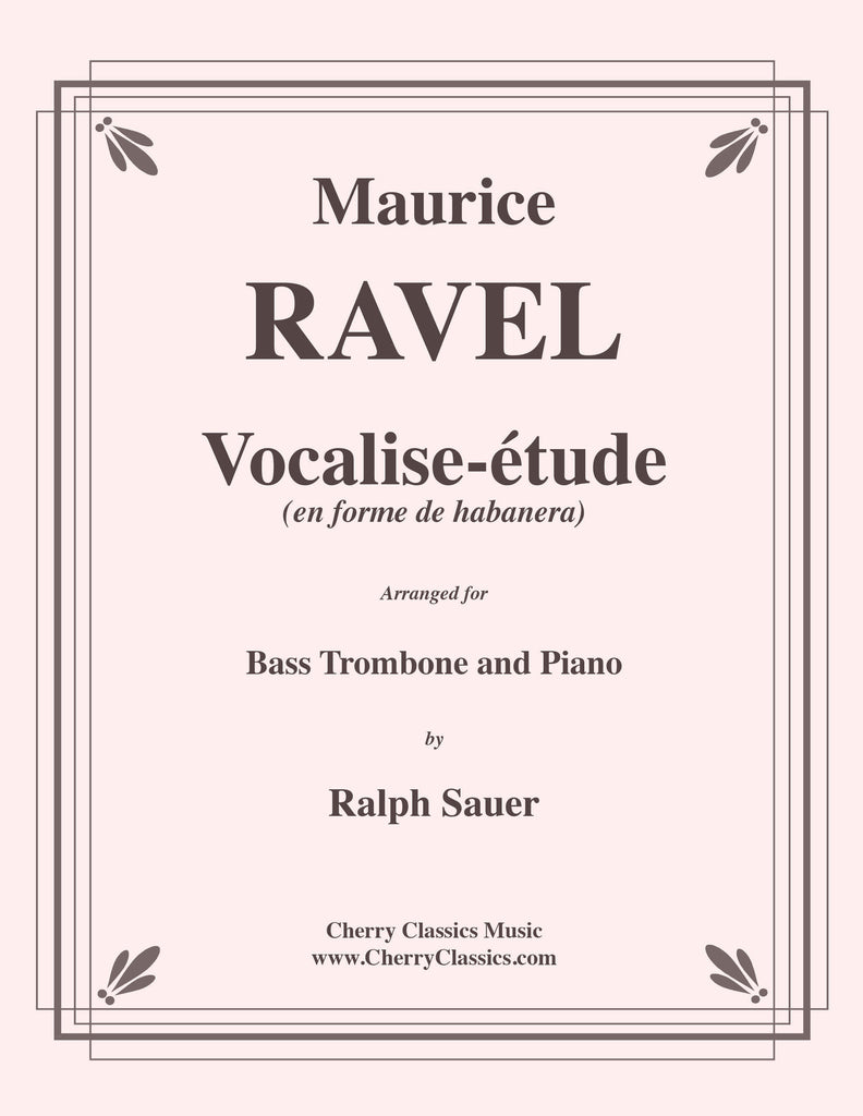 Ravel - Vocalise-étude for Bass Trombone and Piano - Cherry Classics Music