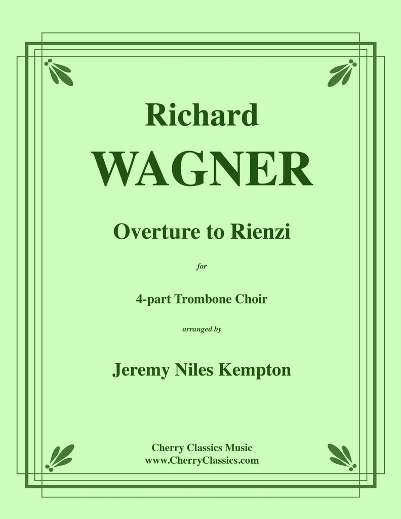 Wagner - Overture to Rienzi for 4-part Trombone Choir - Cherry Classics Music