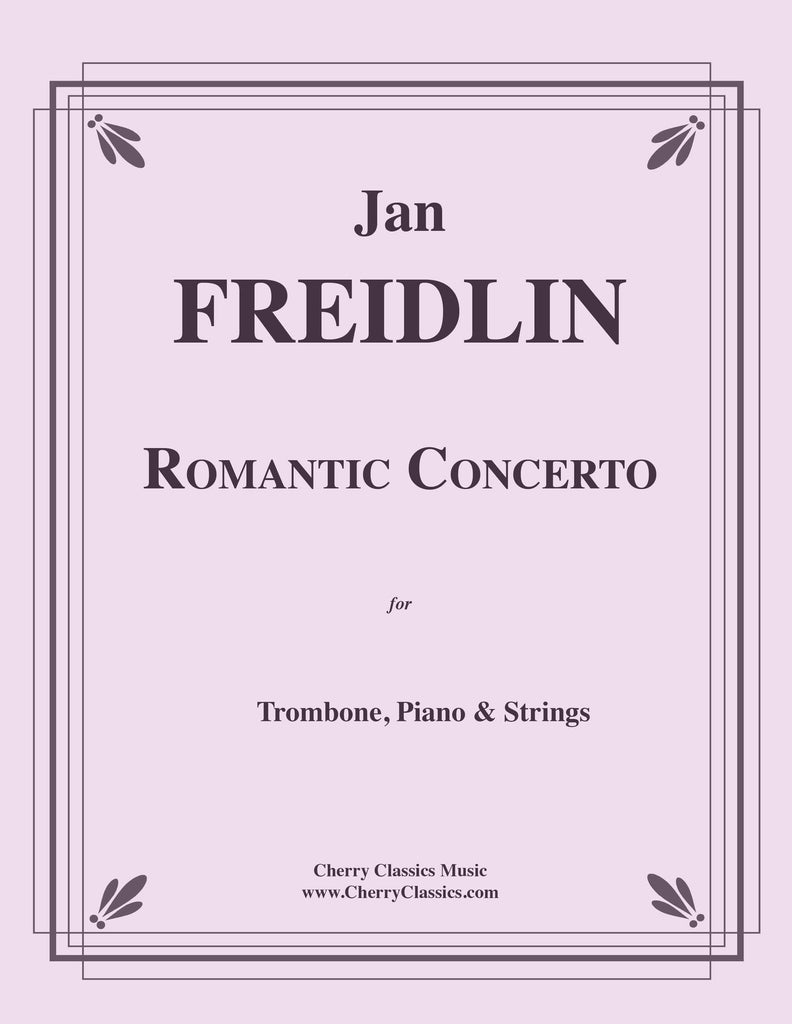 Freidlin - Romantic Concerto for Trombone, Piano and Strings - Cherry Classics Music
