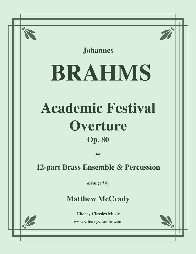 Brahms - Academic Festival Overture for 12-part Brass Ensemble and Percussion - Cherry Classics Music
