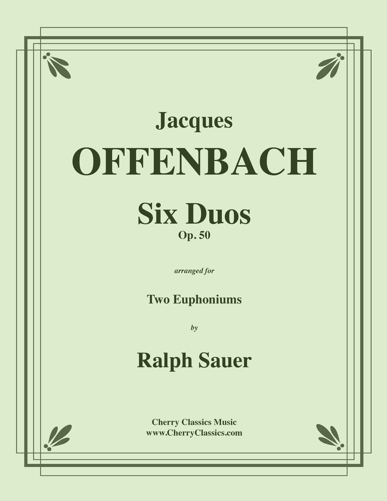 Offenbach - Six Duos for Two Euphoniums - Cherry Classics Music
