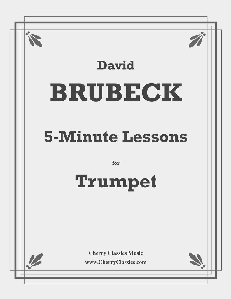 Brubeck - 5-Minute Lessons for Trumpet Method - Cherry Classics Music