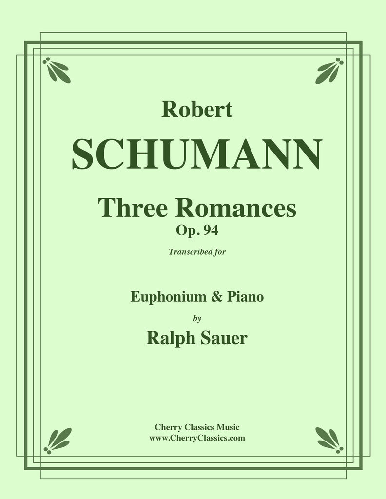 Schumann - Three Romances op. 94 for Euphonium and Piano - Cherry Classics Music