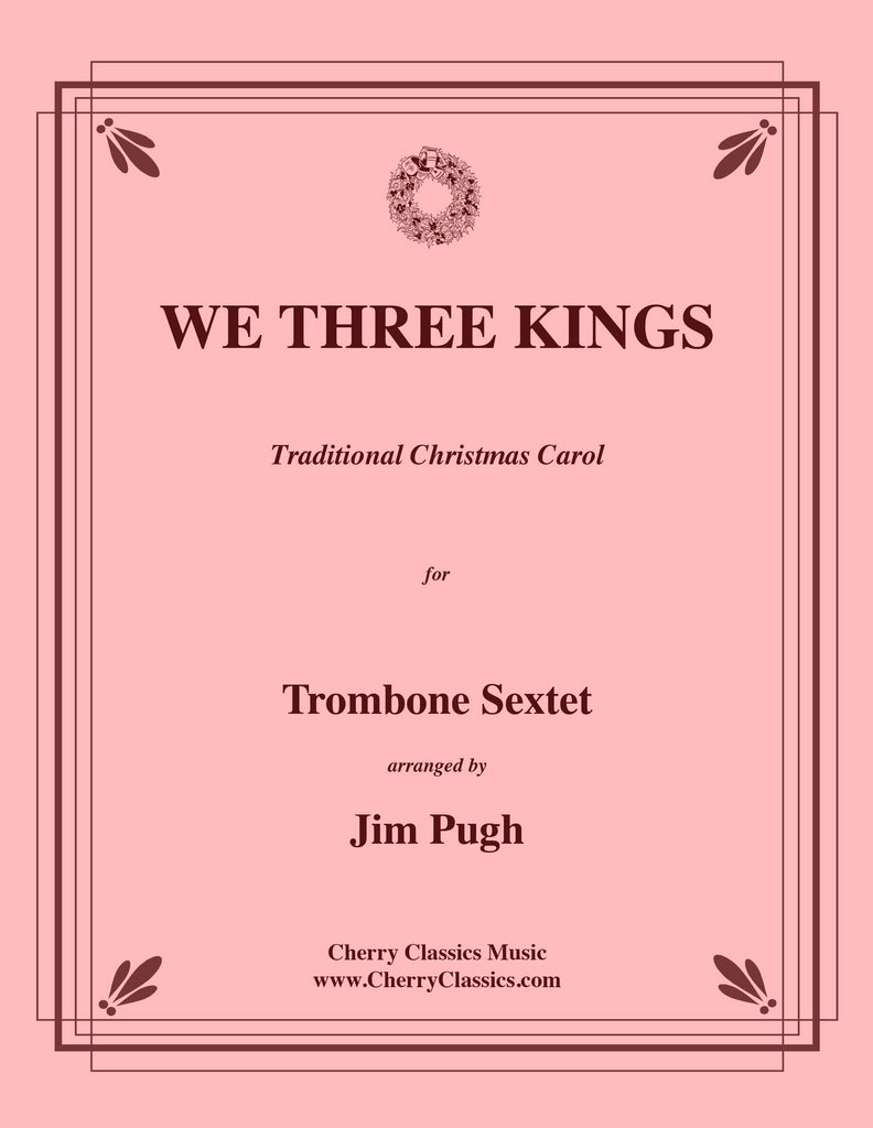 Traditional - We Three Kings for Trombone Sextet - Cherry Classics Music