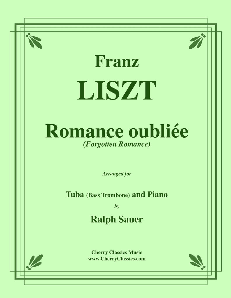 Liszt - Romance oubliée (Forgotten Romance) for Tuba or Bass Trombone and Piano - Cherry Classics Music