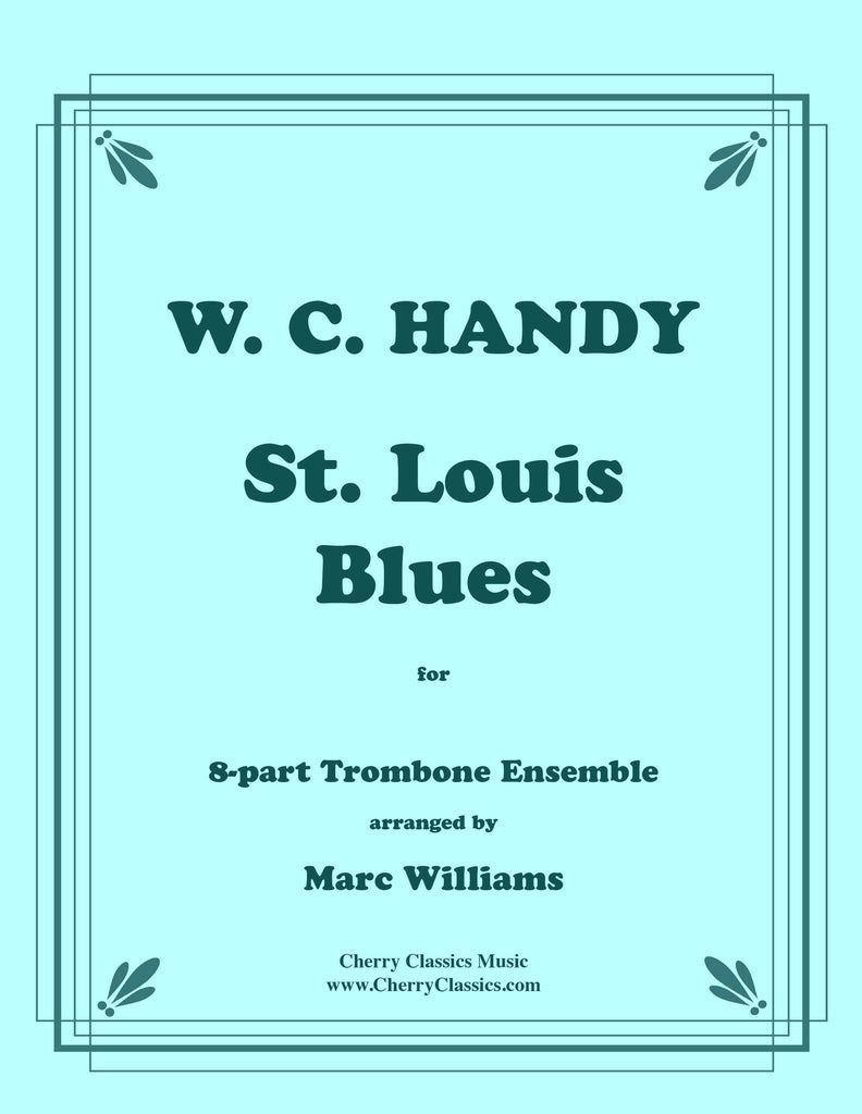 Handy - St. Louis Blues for 8-part Trombone Ensemble - Cherry Classics Music