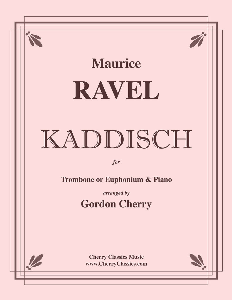 Ravel - Kaddisch for Trombone or Euphonium & Piano - Cherry Classics Music