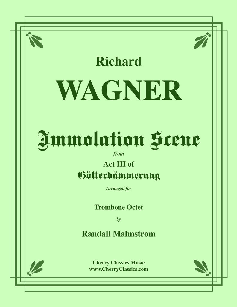 Wagner - Immolation Scene from Götterdämmerung for 8-part Trombone Ensemble - Cherry Classics Music