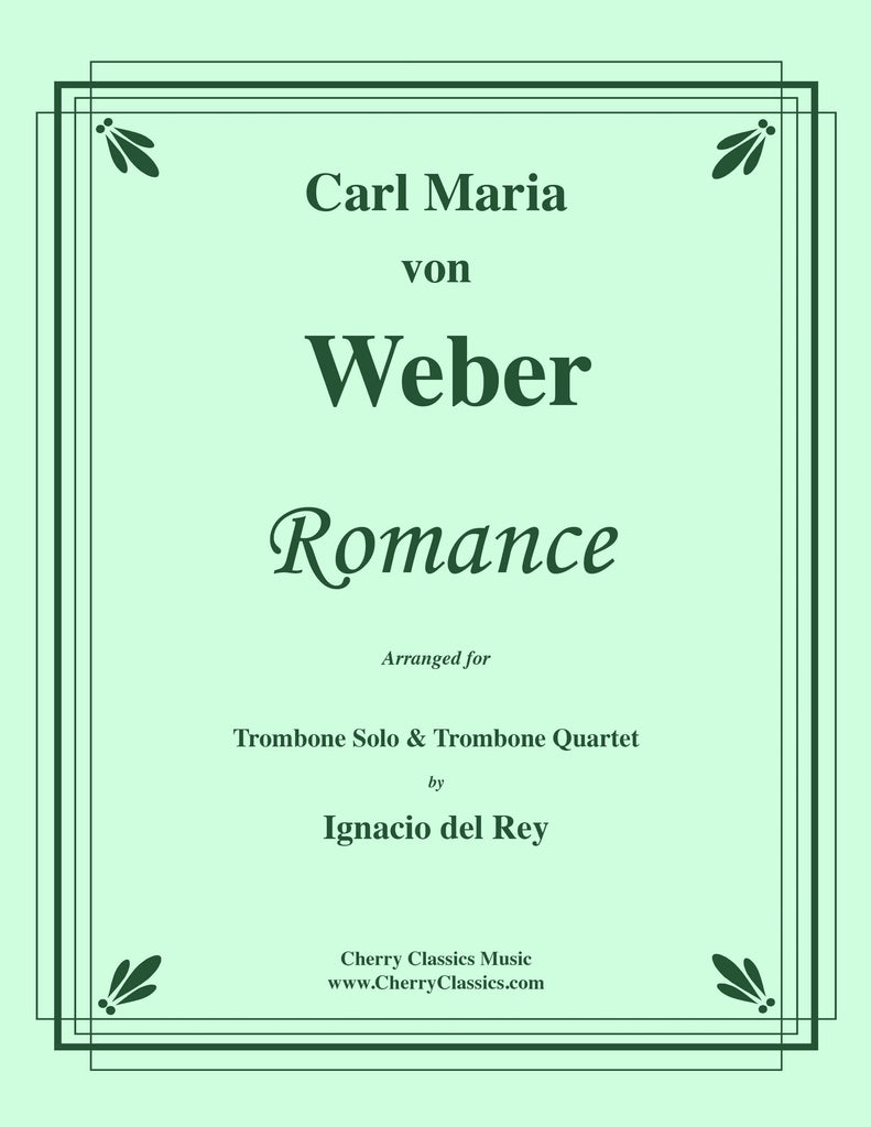 Weber - Romance for Trombone Solo and Trombone Quartet - Cherry Classics Music