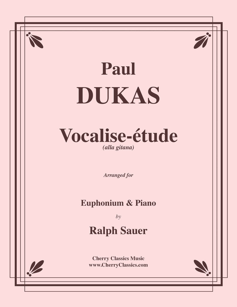 Dukas - Vocalise-étude (alla Gitana) for Euphonium and Piano - Cherry Classics Music