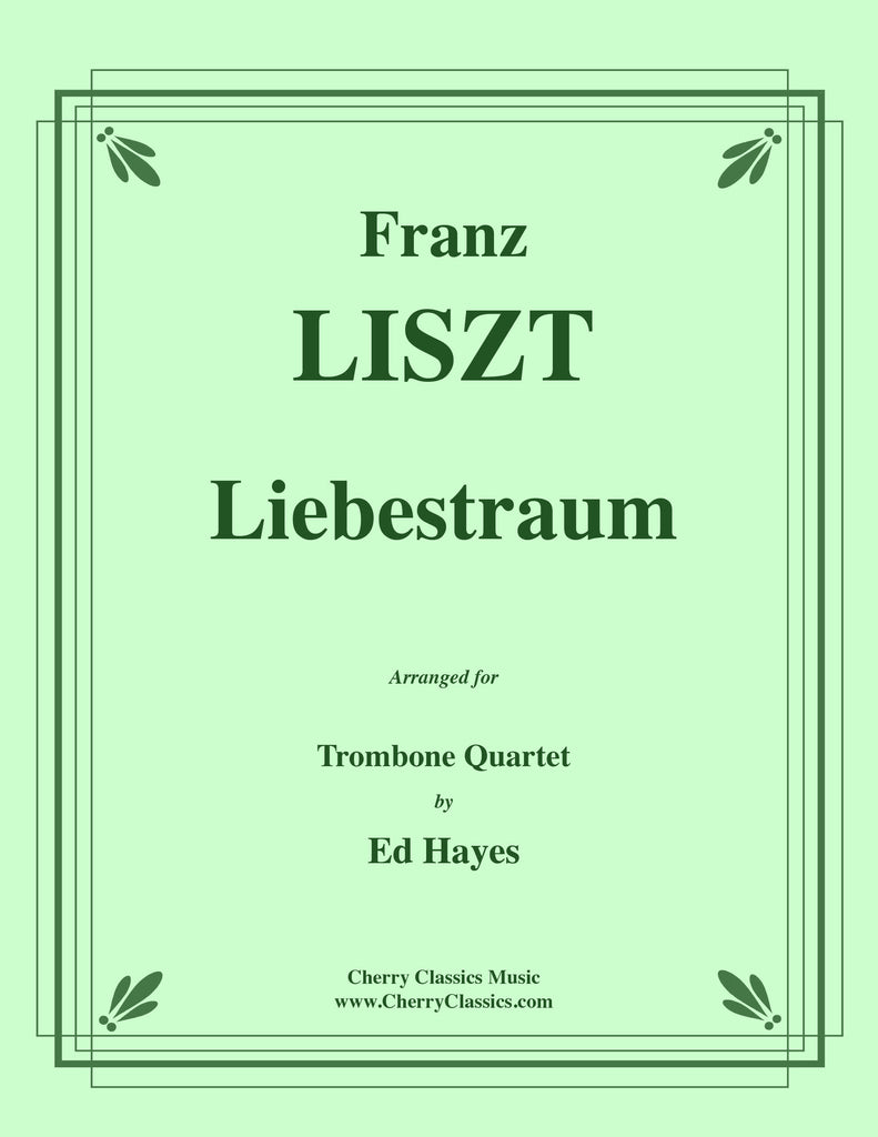 Liszt - Liebestraum for Trombone Quartet - Cherry Classics Music