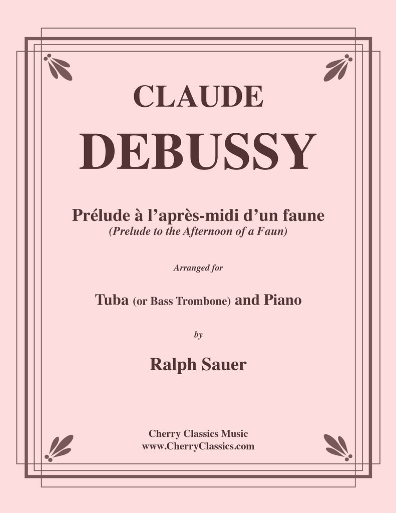 Debussy - Prélude à l’après-midi d’un faune - Afternoon of a Faun for Tuba or Bass Trombone and Piano - Cherry Classics Music