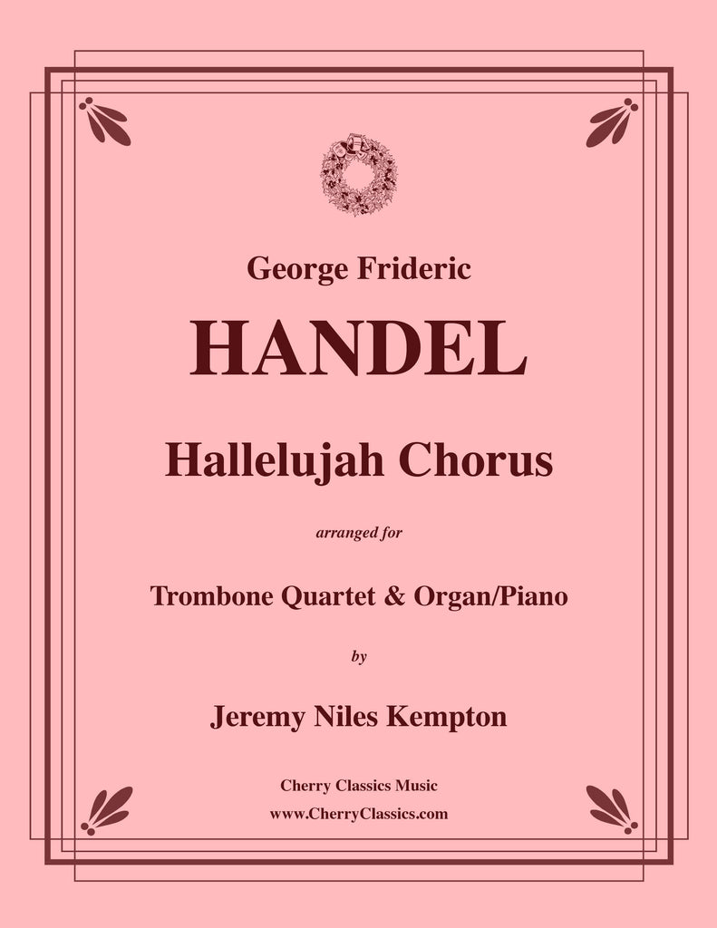Handel - Hallelujah Chorus for Trombone Quartet & Organ or Piano - Cherry Classics Music