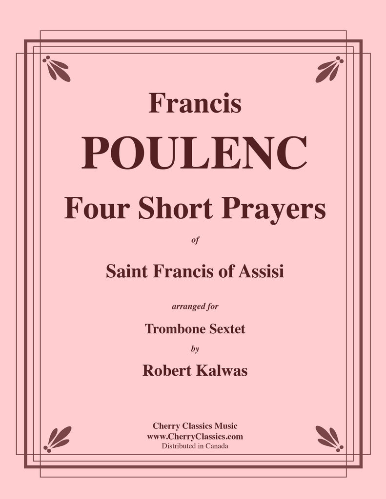 Poulenc - Four Short Prayers of Saint Francis of Assisi for Trombone Sextet - Cherry Classics Music