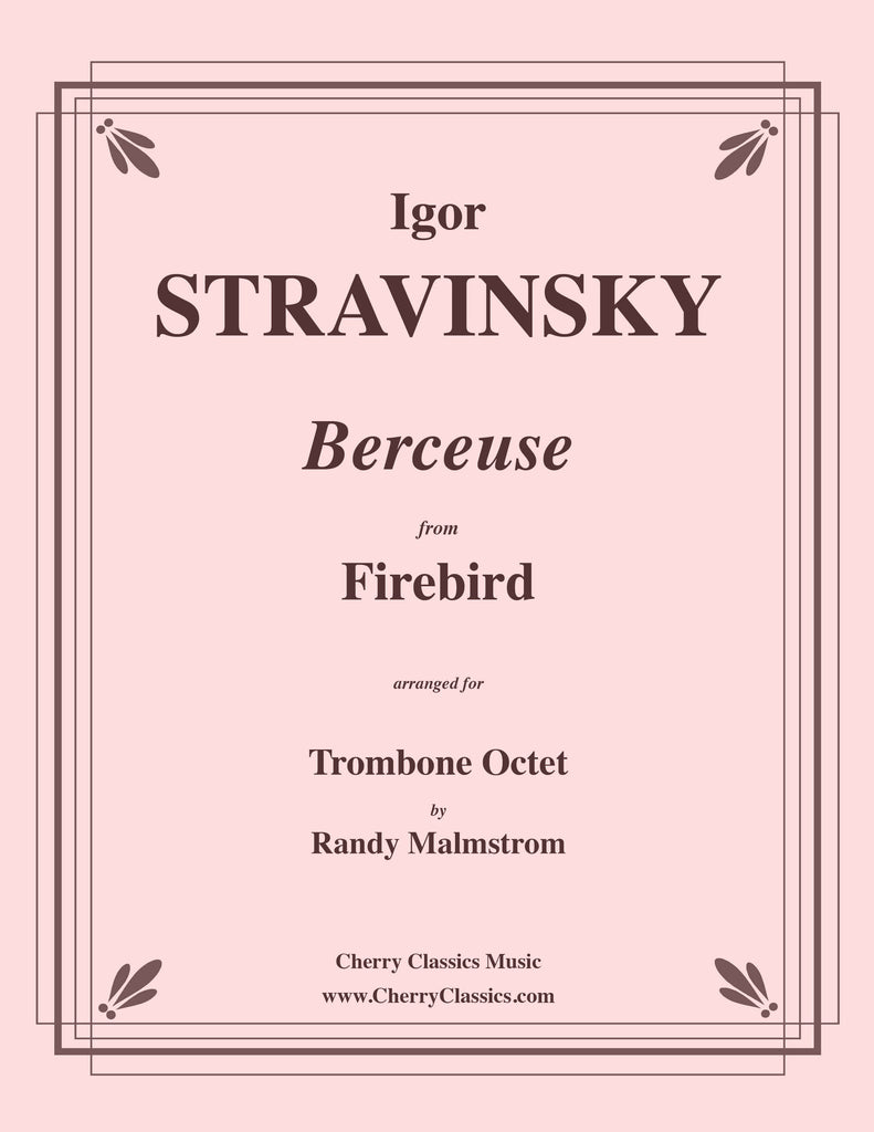 Stravinsky - Berceuse from "Firebird" for Trombone Octet - Cherry Classics Music