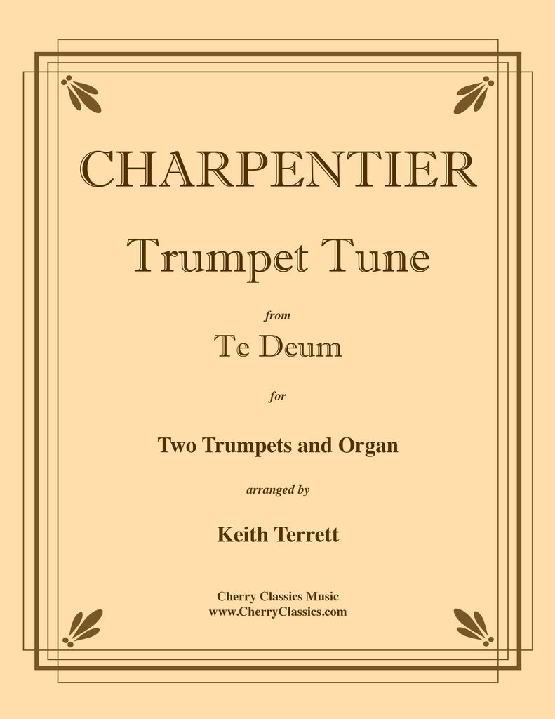Charpentier - Trumpet Tune from "Te Deum" for Two Trumpets and Organ - Cherry Classics Music