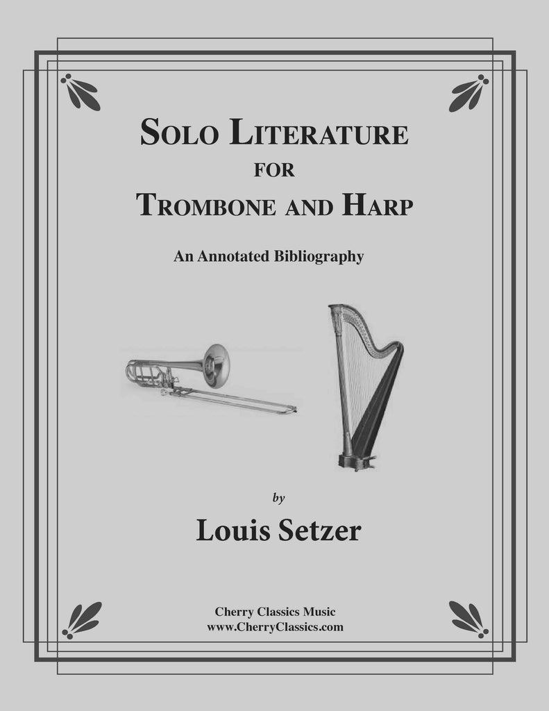 Setzer - Solo Literature for Trombone and Harp - An Annotated Bibliography - Cherry Classics Music
